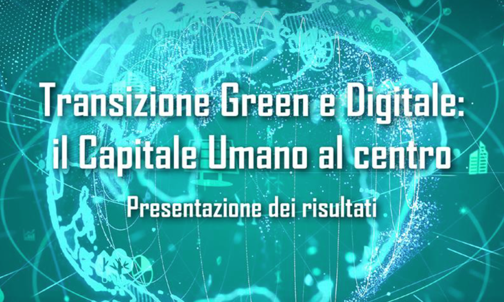 Indagine Transizione Green e Digital: il Capitale Umano al centro
