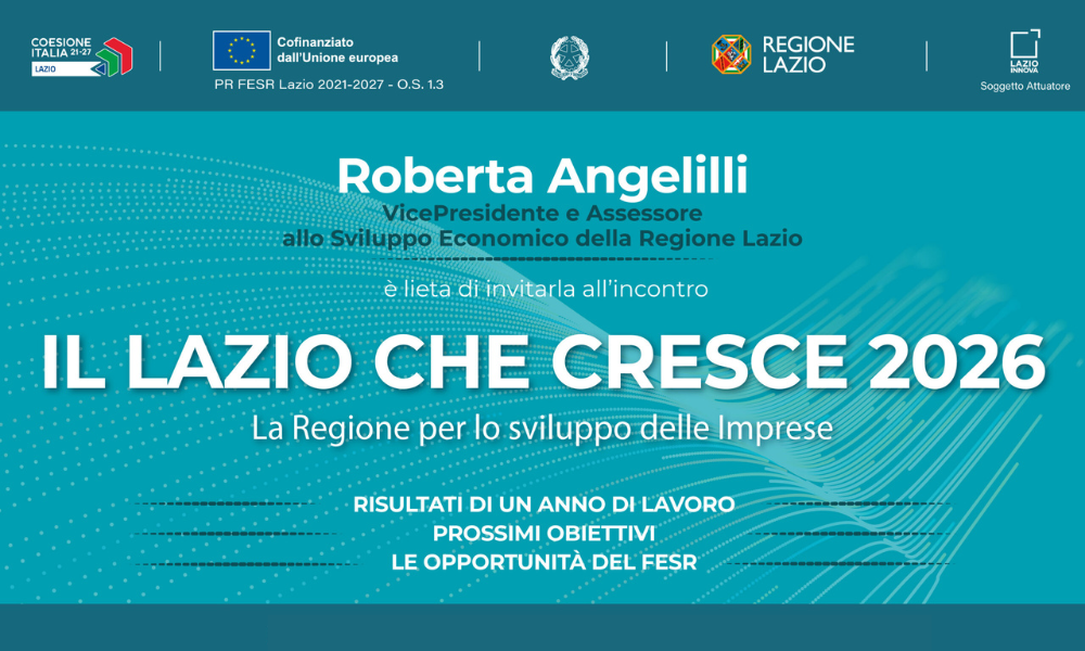 Il Lazio che cresce 2026 – La Regione per lo sviluppo delle Imprese